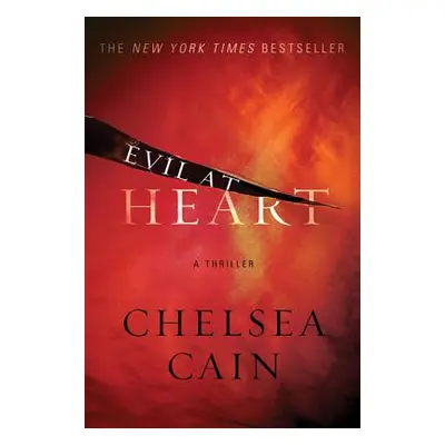 "Evil at Heart: A Thriller" - "" ("Cain Chelsea")