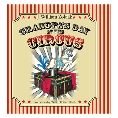 "Grandpa's Day at the Circus" - "" ("Zoldak J. William")