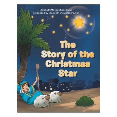 "The Story of the Christmas Star" - "" ("Gunn Elizabeth Meyer Strain")