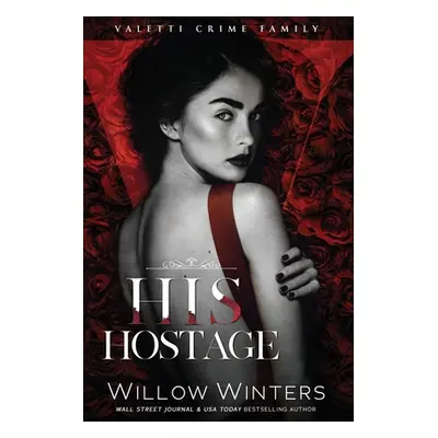 "His Hostage" - "" ("Winters Willow")