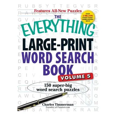 "The Everything Large-Print Word Search Book, Volume V: 150 Super-Big Word Search Puzzles" - "" 