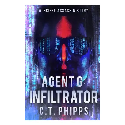 "Agent G: Infiltrator" - "" ("Phipps C. T.")