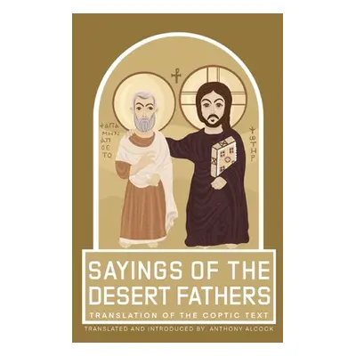 "Sayings of the Desert Fathers: Translation of the coptic text" - "" ("Alcock Anthony")