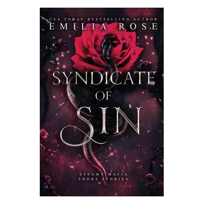 "Syndicate of Sin: Steamy Mafia Short Stories" - "" ("Rose Emilia")