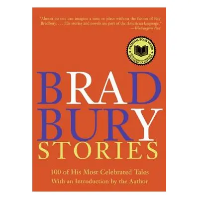 "Bradbury Stories: 100 of His Most Celebrated Tales" - "" ("Bradbury Ray D.")