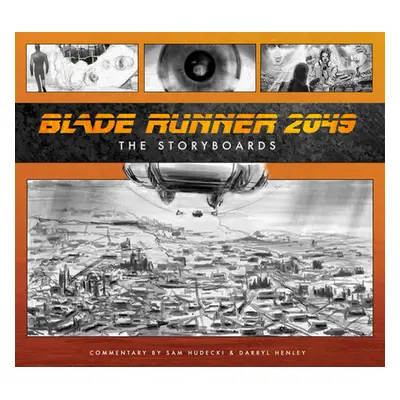 "Blade Runner 2049: The Storyboards" - "" ("Hudecki Sam")