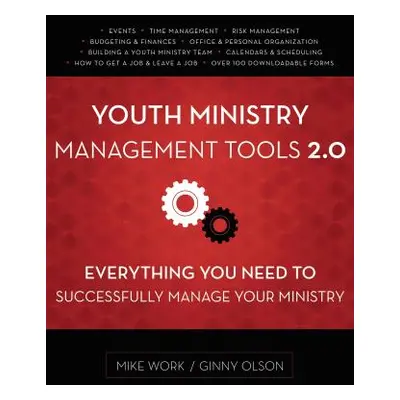 "Youth Ministry Management Tools 2.0: Everything You Need to Successfully Manage Your Ministry" 