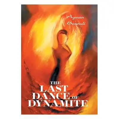 "The Last Dance of Dynamite" - "" ("Baroudi Ayman")