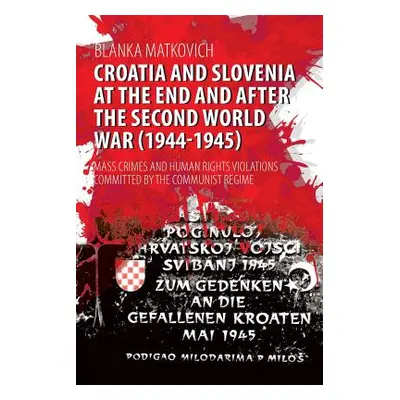 "Croatia and Slovenia at the End and After the Second World War