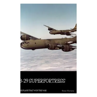 "B-29 Superfortress: The Plane that Won the War" - "" ("Gurney Gene")