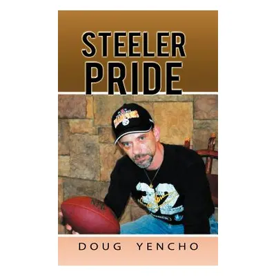 "Steeler Pride" - "" ("Yencho Doug")