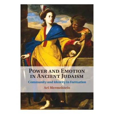 "Power and Emotion in Ancient Judaism" - "" ("Mermelstein Ari")