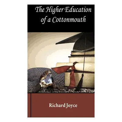 "The Higher Education of a Cottonmouth" - "" ("Joyce Richard")