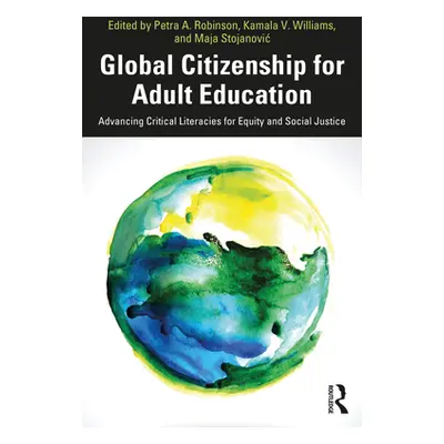 "Global Citizenship for Adult Education: Advancing Critical Literacies for Equity and Social Jus