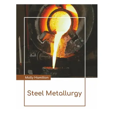 "Steel Metallurgy" - "" ("Hamilton Molly")