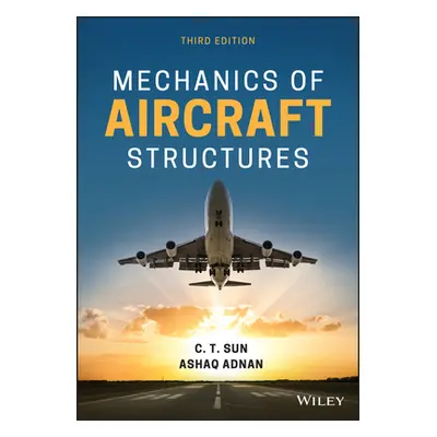 "Mechanics of Aircraft Structures" - "" ("Sun C. T.")