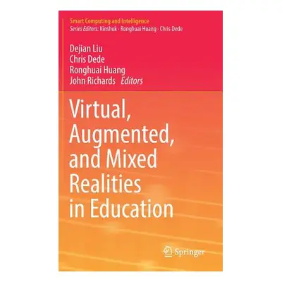 "Virtual, Augmented, and Mixed Realities in Education" - "" ("Liu Dejian")