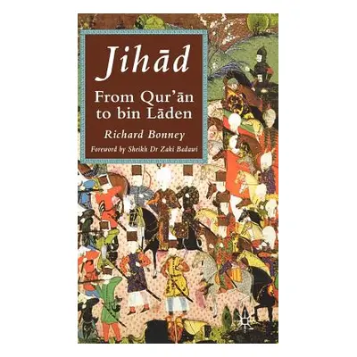 "Jihad: From Qu'ran to Bin Laden" - "" ("Bonney R.")