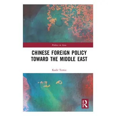 "Chinese Foreign Policy Toward the Middle East" - "" ("Temiz Kadir")