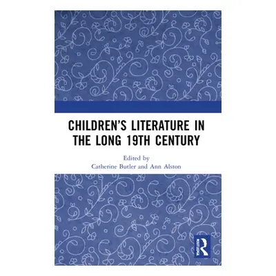 "Children's Literature in the Long 19th Century" - "" ("Butler Catherine")