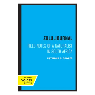 "Zulu Journal: Field Notes of a Naturalist in South Africa" - "" ("Cowles Raymond B.")