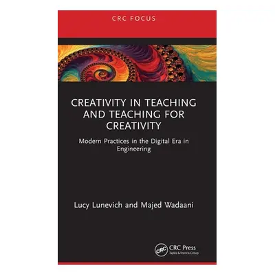 "Creativity in Teaching and Teaching for Creativity: Modern Practices in the Digital Era in Engi