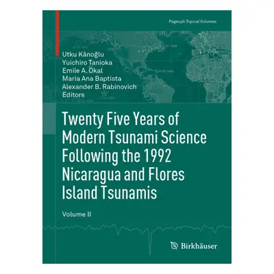 "Twenty Five Years of Modern Tsunami Science Following the 1992 Nicaragua and Flores Island Tsun