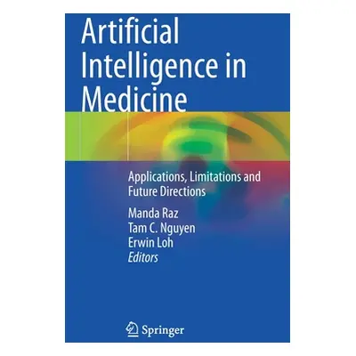 "Artificial Intelligence in Medicine: Applications, Limitations and Future Directions" - "" ("Ra