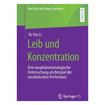 "Leib Und Konzentration: Eine Neuphnomenologische Untersuchung Am Beispiel Der Musikalischen Per