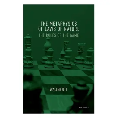 "The Metaphysics of Laws of Nature: The Rules of the Game" - "" ("Ott Walter")