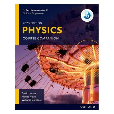 "Oxford Resources for Ib DP Physics Course Book" - "" ("Homer David")