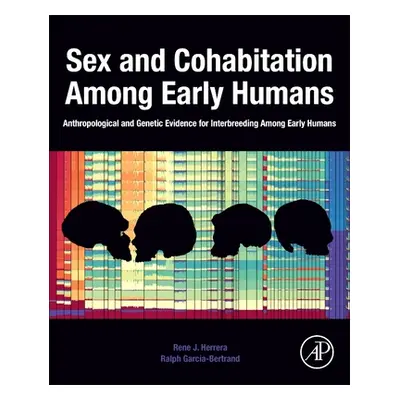 "Sex and Cohabitation Among Early Humans: Anthropological and Genetic Evidence for Interbreeding