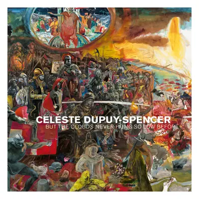 "Celeste Dupuy-Spencer: But the Clouds Never Hung So Low Before" - "" ("Dupuy-Spencer Celeste")