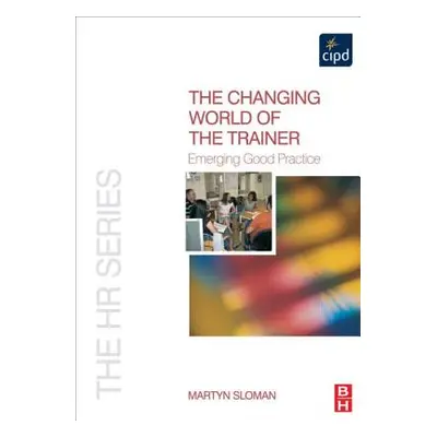 "The Changing World of the Trainer" - "" ("Sloman Martyn")