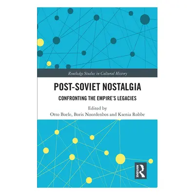 "Post-Soviet Nostalgia: Confronting the Empire's Legacies" - "" ("Boele Otto")