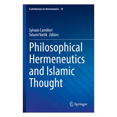 "Philosophical Hermeneutics and Islamic Thought" - "" ("Camilleri Sylvain")