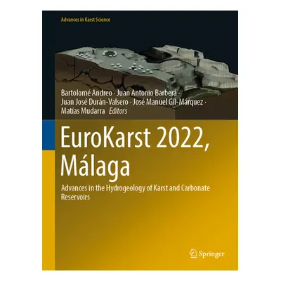 "Eurokarst 2022, Mlaga: Advances in the Hydrogeology of Karst and Carbonate Reservoirs" - "" ("A