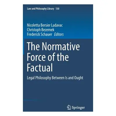 "The Normative Force of the Factual: Legal Philosophy Between Is and Ought" - "" ("Bersier Ladav