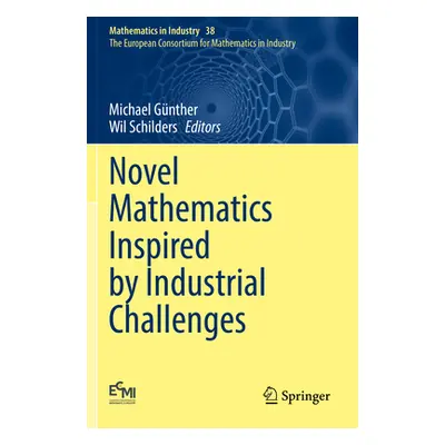 "Novel Mathematics Inspired by Industrial Challenges" - "" ("Gnther Michael")