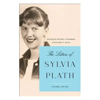 "The Letters of Sylvia Plath Vol 2: 1956-1963" - "" ("Plath Sylvia")