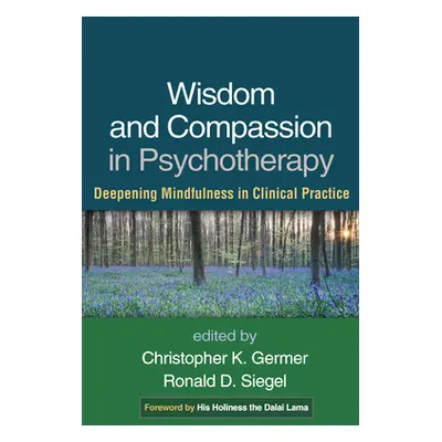 "Wisdom and Compassion in Psychotherapy: Deepening Mindfulness in Clinical Practice" - "" ("Germ