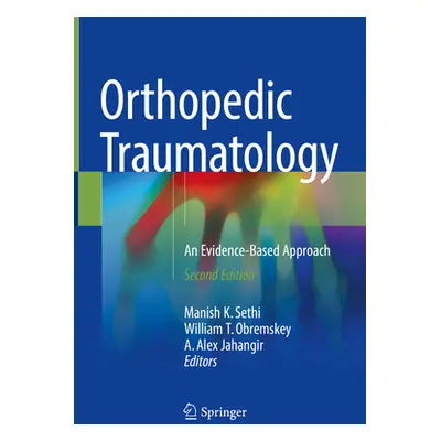 "Orthopedic Traumatology: An Evidence-Based Approach" - "" ("Sethi Manish K.")