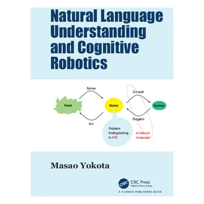 "Natural Language Understanding and Cognitive Robotics" - "" ("Yokota Masao")