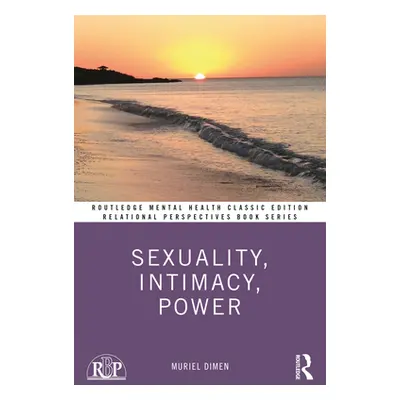 "Sexuality, Intimacy, Power: Classic Edition" - "" ("Dimen Muriel")