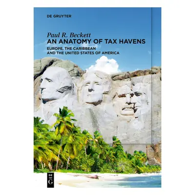 "An Anatomy of Tax Havens: Europe, the Caribbean and the United States of America" - "" ("Becket