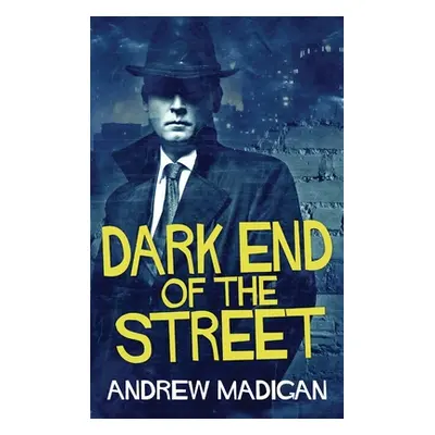 "Dark End Of The Street" - "" ("Madigan Andrew")