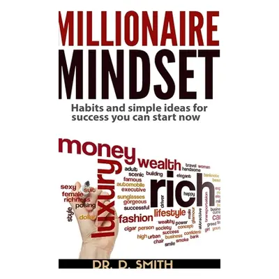 "Millionaire Mindset: Habits and Simple Ideas for Success You Can Start Now" - "" ("Smith Darnel