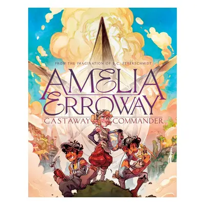 "Amelia Erroway: Castaway Commander: A Graphic Novel" - "" ("Peterschmidt Betsy")