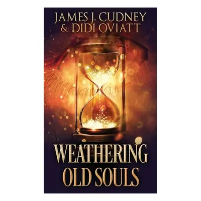 "Weathering Old Souls" - "" ("Cudney James J.")