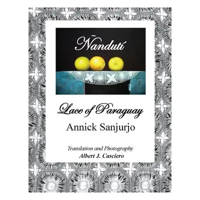 "andut, Lace of Paraguay" - "" ("Sanjurjo Annick")